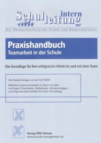 Praxishandbuch Teamarbeit in der Schule: Die Grundlage für Ihre erfolgreiche Arbeit im und mit dem Team