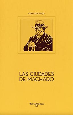 Las ciudades de Machado (Travesías, Band 1)