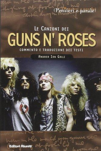 Le canzoni dei Guns'n'Roses. Commento e traduzione dei testi (Pensieri e parole)