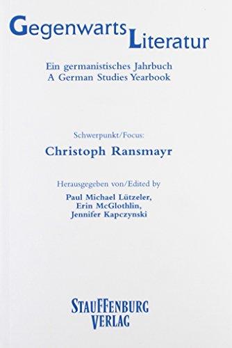 Gegenwartsliteratur. Ein Germanistisches Jahrbuch /A German Studies Yearbook / 15/2016: Schwerpunkt/Focus: Christoph Ransmayr