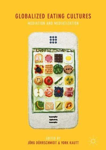 Globalized Eating Cultures: Mediation and Mediatization