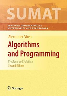 Algorithms and Programming: Problems and Solutions (Springer Undergraduate Texts in Mathematics and Technology)