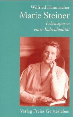 Marie Steiner. Lebensspuren einer Individualität