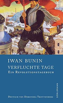 Verfluchte Tage: Ein Revolutionstagebuch (Bunin Werkausgabe)