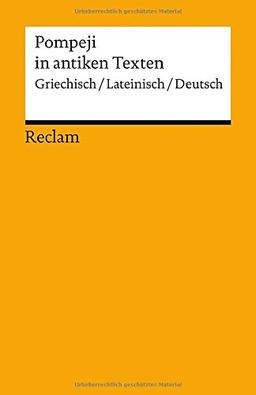 Pompeji in antiken Texten: Griechisch/Lateinisch/Deutsch