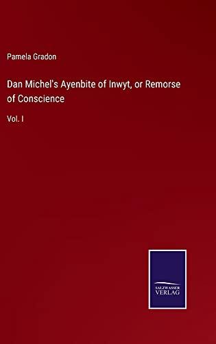 Dan Michel's Ayenbite of Inwyt, or Remorse of Conscience: Vol. I