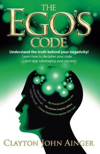 The Ego's Code: Understand the truth behind your negativity!