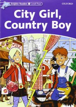 Dolphin Readers 4. City Girl, Country Boy