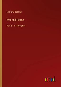 War and Peace: Part 3 - in large print