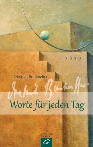 Dietrich Bonhoeffer. Worte für jeden Tag