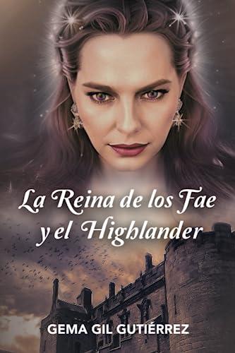 LA REINA DE LOS FAE Y EL HIGHLANDER