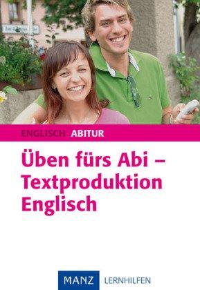 Üben fürs Abi, Textproduktion Englisch