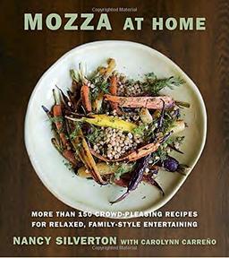 Mozza at Home: More than 150 Crowd-Pleasing Recipes for Relaxed, Family-Style Entertaining