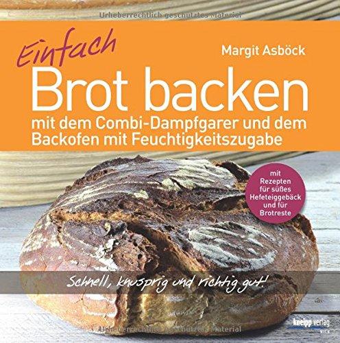 Einfach Brot backen: mit dem Combi-Dampfgarer und dem Backofen mit Feuchtigkeitszugabe