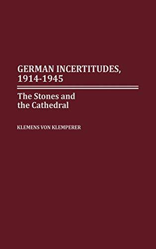 German Incertitudes, 1914-1945: The Stones and the Cathedral