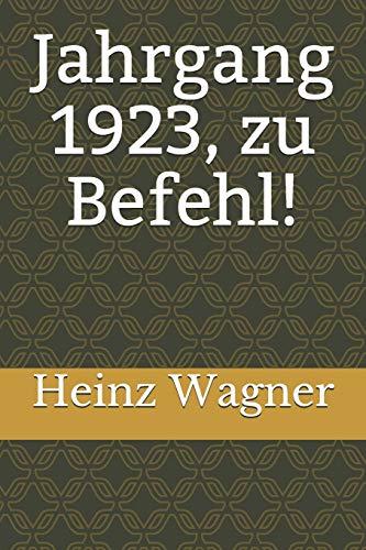 Jahrgang 1923, zu Befehl!