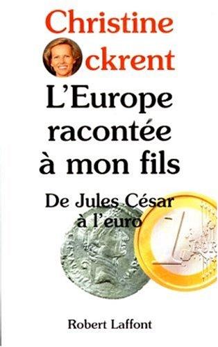 L'Europe racontée à mon fils : de Jules César à l'euro