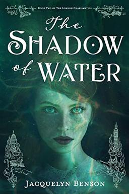 The Shadow of Water (The London Charismatics, Band 2)