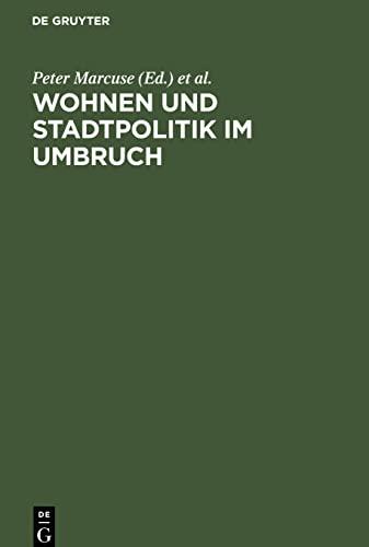 Wohnen und Stadtpolitik im Umbruch: Perspektiven der Stadterneuerung nach 40 Jahren DDR