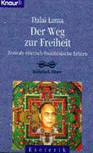 Der Weg zur Freiheit. Zentrale tibetisch-buddhistische Lehren.