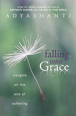 Falling Into Grace: Insights on the End of Suffering