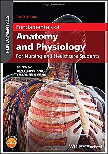 Fundamentals of Anatomy and Physiology: For Nursing and Healthcare Students