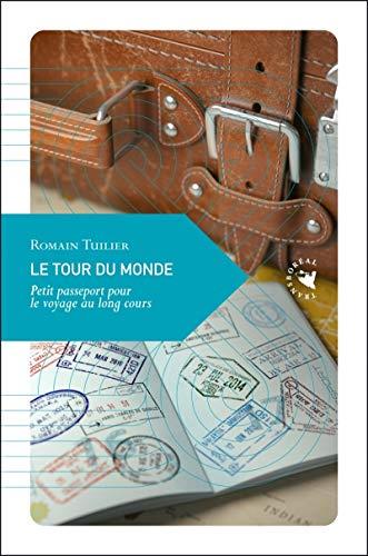 Le tour du monde : petit passeport pour le voyage au long cours