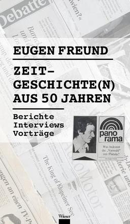 Zeitgeschichte(n) aus 50 Jahren: Berichte, Interviews, Vorträge