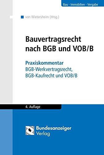 Bauvertragsrecht nach BGB und VOB/B: Praxiskommentar BGB-Werkvertragsrecht, BGB-Kaufrecht und VOB/B