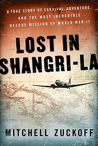 Lost in Shangri-La: A True Story of Survival, Adventure, and the Most Incredible Rescue Mission of World War II