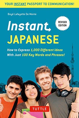 Instant Japanese: Everything You Need in 100 Key Words (Instant Phrasebook Series)