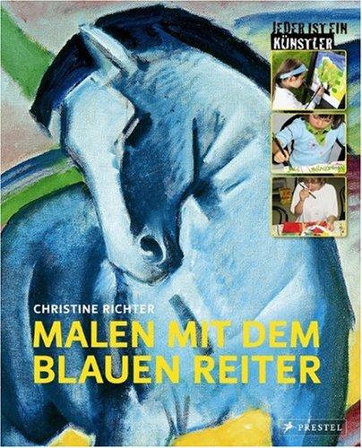 Malen mit dem Blauen Reiter - Jeder ist ein Künstler