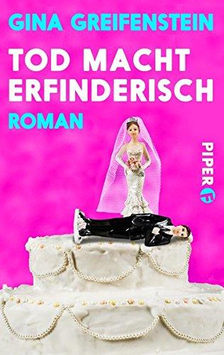 Tod macht erfinderisch: Roman