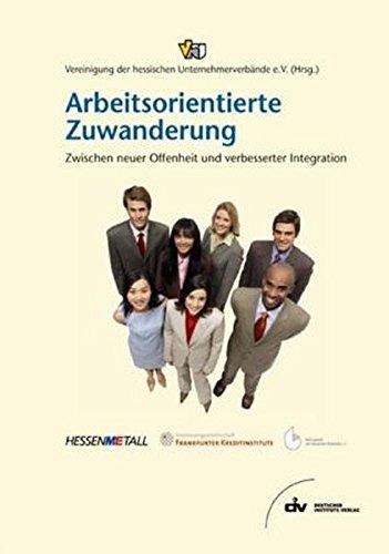 Arbeitsorientierte Zuwanderung: Zwischen neuer Offenheit und verbesserter Integration