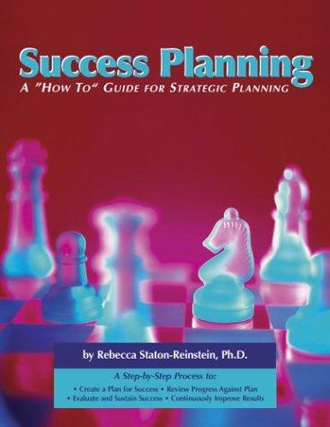 Success Planning: A 'How-To' Guide for Strategic Planning