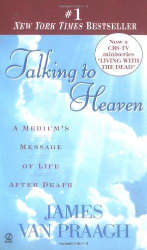 Talking to Heaven: A Medium's Message of Life After Death