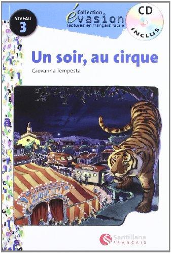 Évasión, Un soir, au cirque, lectures en français facile, niveau 3, ESO (Evasion Lectures FranÇais)