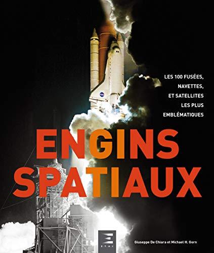 Engins spatiaux : les 100 fusées, navettes, et satellites les plus emblématiques