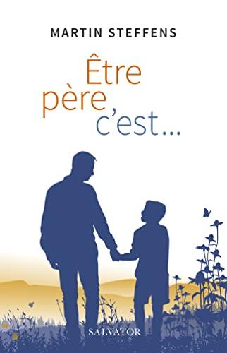 Etre père c'est...