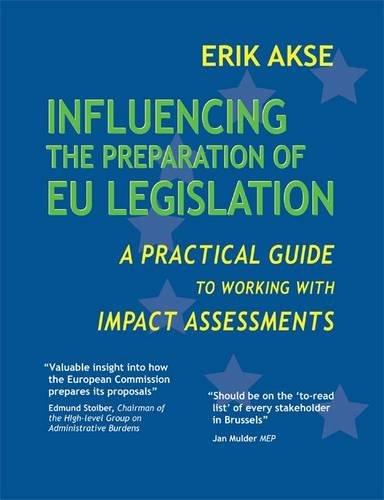 Influencing the Preparation of EU Legislation: A Practical Guide to Working with Impact Assessments