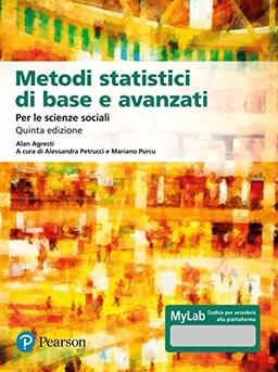 Metodi statistici di base e avanzati per le scienze sociali. Ediz. MyLab. Con Contenuto digitale per download e accesso on line. Con Contenuto digitale per download e accesso on line (Statistica)