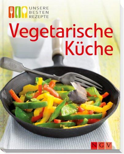 Vegetarische Küche: Unsere besten Rezepte