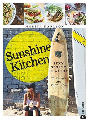 Gesunde Küche: Sexy, sporty, healthy - 70 Rezepte aus Kalifornien. Der amerikanische Sunshine State liebt gesunde Ernährung - und den Genuss. Im Kochbuch Sunshine Kitchen findet beides zusammen.