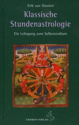 Klassische Stundenastrologie: Ein Lehrgang zum Selbststudium