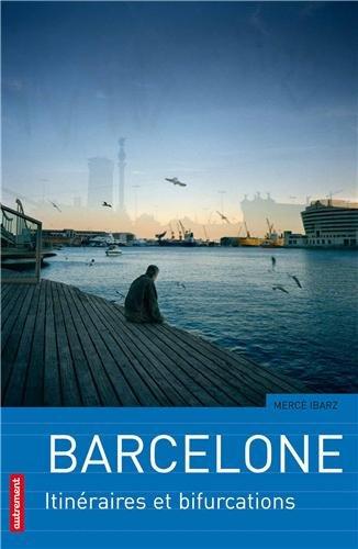 Barcelone : itinéraires et bifurcations