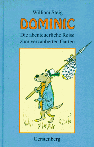 Dominic. Die abenteuerliche Reise zum verzauberten Garten