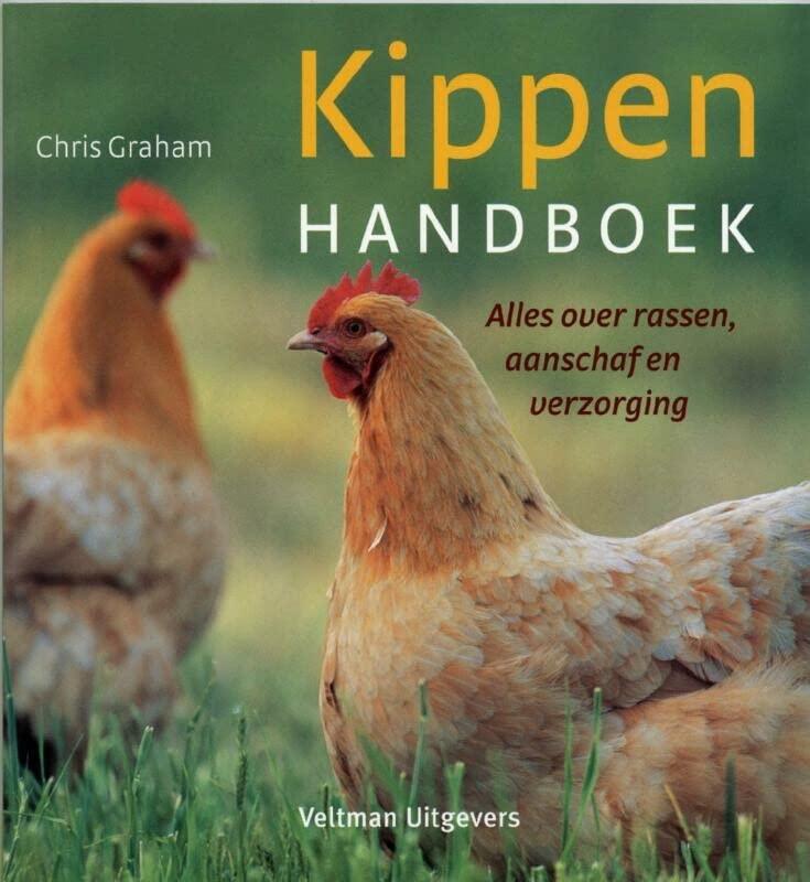 Kippen handboek: over rassen, aanschaf en verzorging