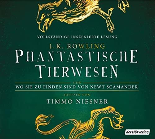 Phantastische Tierwesen und wo sie zu finden sind: von Newt Scamander (Harry Potter Hogwarts Schulbücher, Band 1)