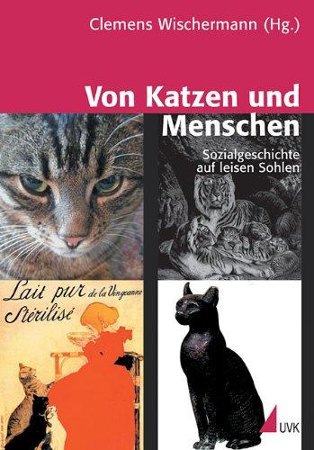 Von Katzen und Menschen: Sozialgeschichte auf leisen Sohlen