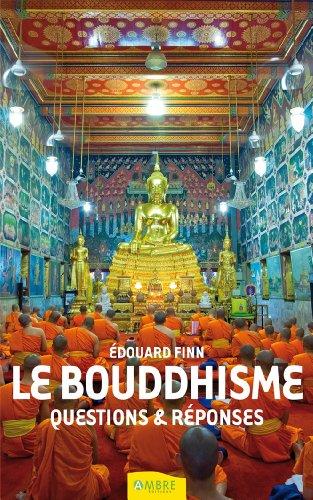 Le bouddhisme : questions & réponses